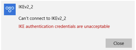IKE authentication credentials are unacceptable