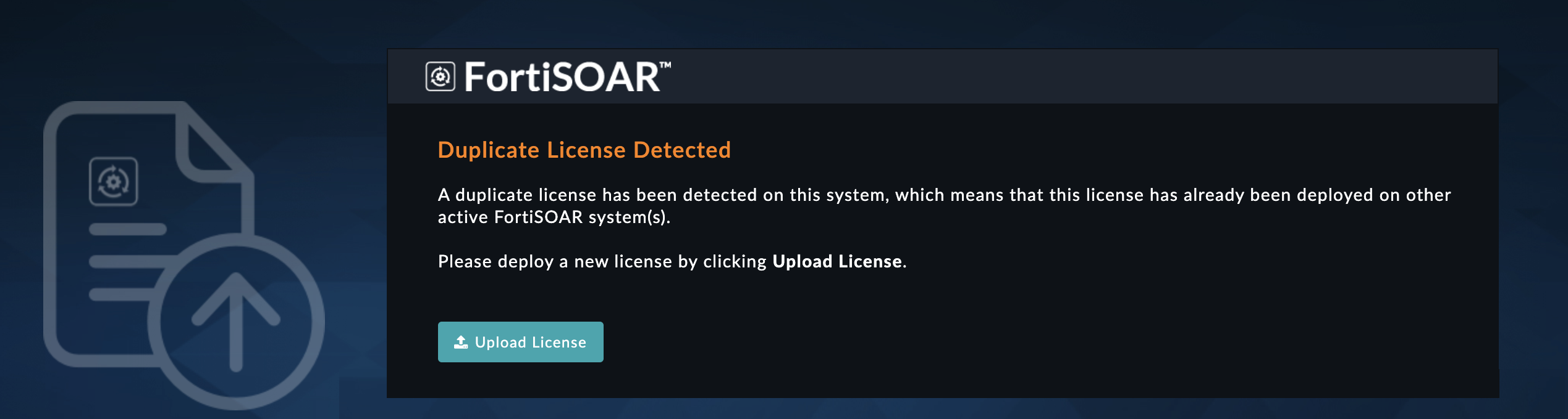 Upload FortiSOAR license Screen in case of duplicate license detection in an Enterprise system
